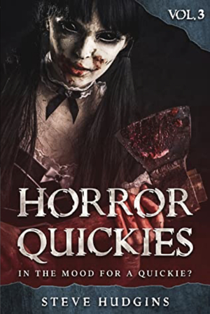 Horror Quickies Vol. 3 by Steve Hudgins
