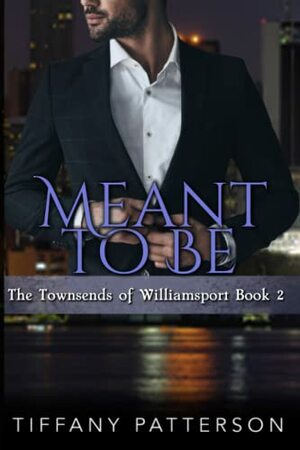 Meant to Be by Tiffany Patterson