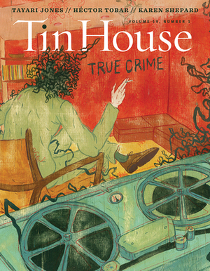 Tin House 73: True Crime by Win McCormack, Holly MacArthur, Rob Spillman