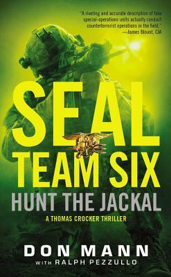 SEAL Team Six: Hunt the Jackal by Ralph Pezzullo, Don Mann