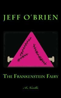 The Frankenstein Fairy by Jeff O'Brien