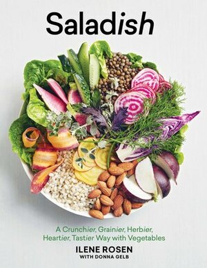 Saladish: A New Way to Eat Your Vegetables by Ilene Rosen