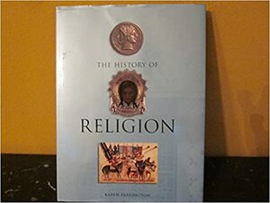 The History of Religion by Karen Farrington