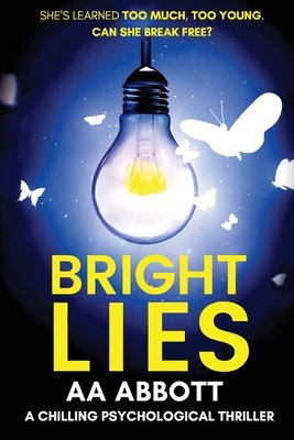 Bright Lies: A Chilling Psychological Thriller by Aa Abbott