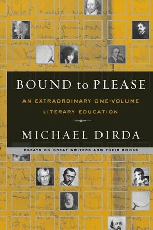 Bound to Please: An Extraordinary One-Volume Literary Education by Michael Dirda