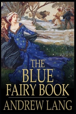 The Blue Fairy Book Illustrated by Andrew Lang