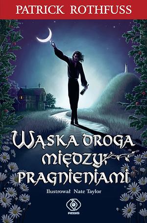 Wąska droga między pragnieniami by Patrick Rothfuss