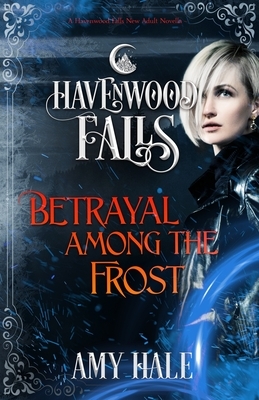 Betrayal Among the Frost by Havenwood Falls Collective