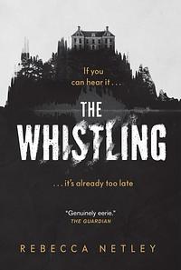 The Whistling by Rebecca Netley