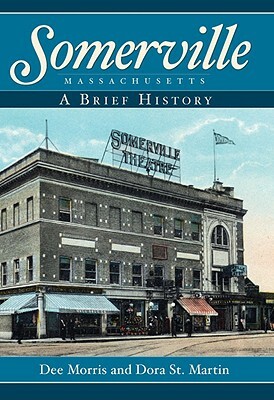 Somerville, Massachusetts: A Brief History by Dee Morris, Dora St Martin