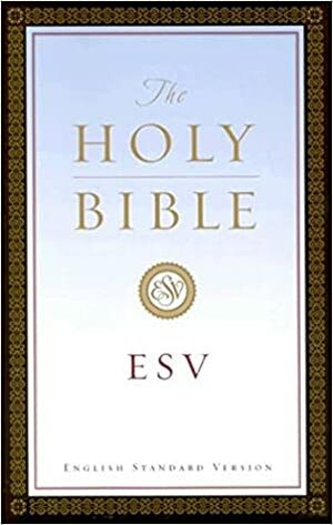 The Holy Bible, ESV by Anonymous