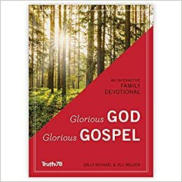 Glorious God, Glorious Gospel by Sally Michael, Jill Nelson