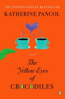 The Yellow Eyes of Crocodiles by Katherine Pancol