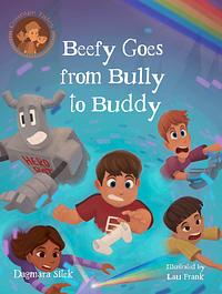 Beefy Goes From Bully To Buddy by Dagmara Sitek