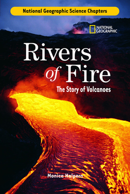 Rivers of Fire: The Story of Volcanoes by Monica Halpern