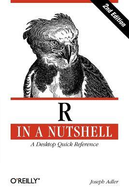 R in a Nutshell: A Desktop Quick Reference by Joseph Adler