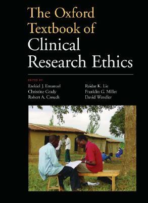 The Oxford Textbook of Clinical Research Ethics by 