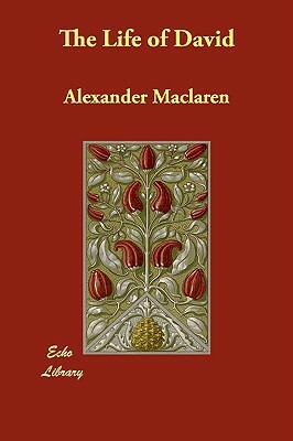 The Life of David by Alexander MacLaren