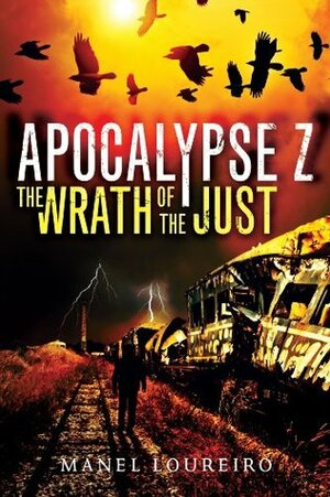 Apocalypse Z: The Wrath of the Just by Pamela Carmell, Manel Loureiro