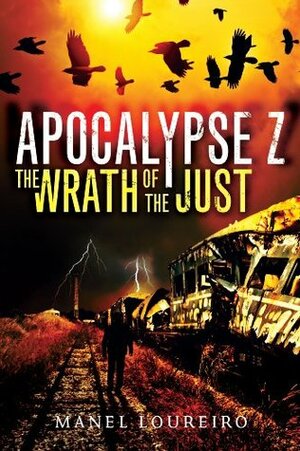 Apocalypse Z: The Wrath of the Just by Pamela Carmell, Manel Loureiro