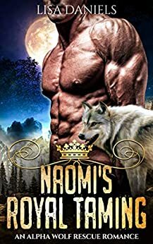 Naomi's Royal Taming by Lisa Daniels