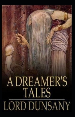 A Dreamer's Tales illustrated by Lord Dunsany