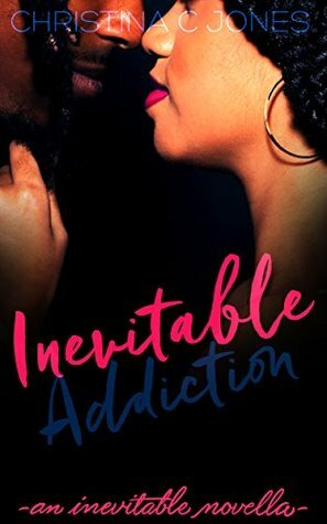 Inevitable Addiction by Christina C. Jones