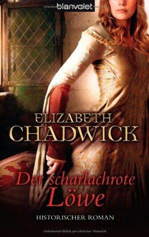 Der scharlachrote Löwe by Elizabeth Chadwick
