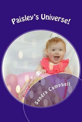 Paisley's Universe! by Sandra Campbell