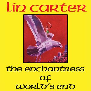 The Enchantress of World's End by Lin Carter