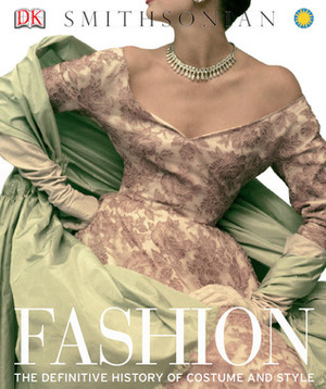 Fashion: The Definitive History of Costume and Style by Susan Brown