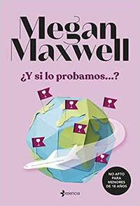 ¿Y si lo probamos...? by Megan Maxwell