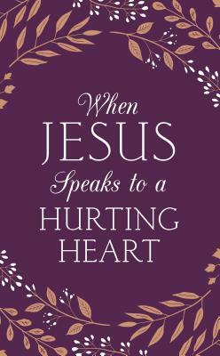 When Jesus Speaks to a Hurting Heart by Emily Biggers