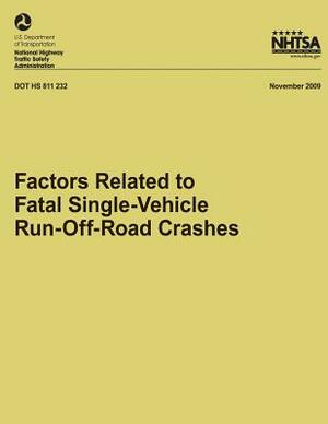 Factors Related to Fatal Single-Vehicle Run-Off-Road Crashes by National Highway Traffic Safety Administ