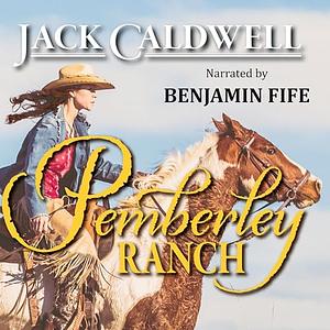 Pemberley Ranch by Jack Caldwell