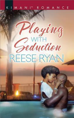 Playing with Seduction by Reese Ryan