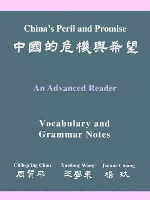 China's Peril and Promise: An Advanced Reader Text by Xuedong Wang, Chih-P'Ing Chou, Joanne Chiang