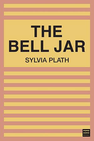 The Bell Jar by Sylvia Plath