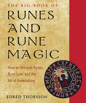 The Big Book of Runes and Rune Magic: How to Interpret Runes, Rune Lore, and the Art of Runecasting by Edred Thorsson