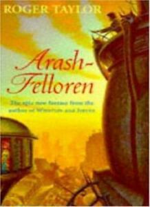 Arash-Felloren (Chronicles of Hawklan Sequel #5) by Roger Taylor