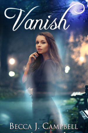 Vanish: A Sweet Romance with a Fantastical Twist by Becca J. Campbell