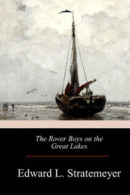 The Rover Boys on the Great Lakes by Edward Stratemeyer