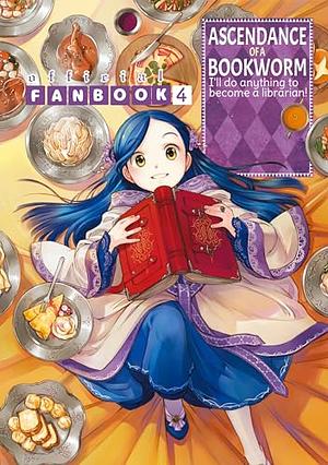 Ascendance of a Bookworm: Fanbook 4 by Miya Kazuki