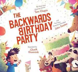 The Backwards Birthday Party by John Forster, Tom Chapin, Chuck Groenink