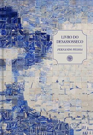 Livro do Desassossego by Fernando Pessoa, Fernando Pessoa