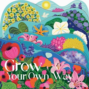 Grow Your Own Way by Helen Dardik