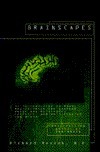 Brainscapes: An Introduction to What Neuroscience Has Learned About the Structure, Function, and Abilities of theBrain by Richard Restak