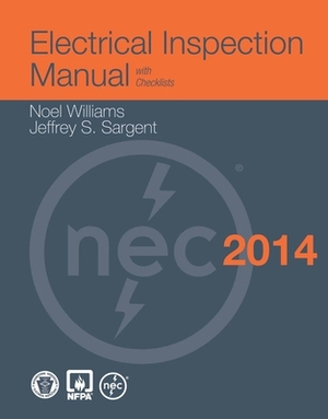 Electrical Inspection Manual, 2014 Edition by Jeffrey S. Sargent, Noel Williams