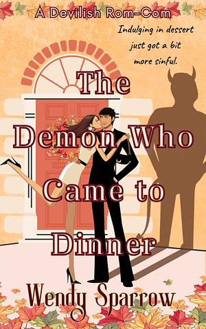 The Demon Who Came To Dinner by Wendy Sparrow
