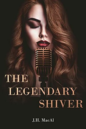 The Legendary Shiver by J.H. MacAl